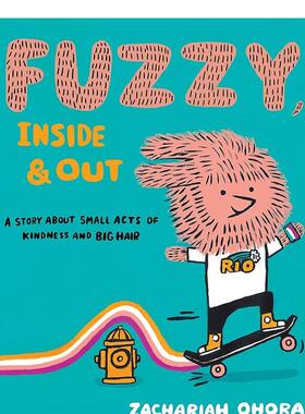 【现货】小糊糊由内而外Fuzzy Inside and Out英文儿童绘本动物生态环保Zachariah OHora精装Abrams3-6岁进口原版书9781419751905