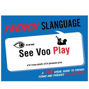 Slanguage英文语言学习Mike Smith进口原版 书9781423 法语术语和短语视觉指南French Gibbs 一本有趣 法国俚语 现货 Ellis简装