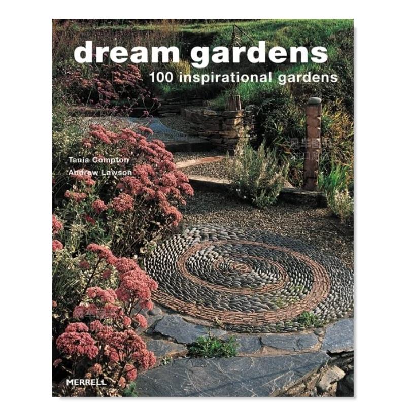 【预售】梦幻花园：100个鼓舞人心的花园英文建筑设计园林景观精装进口原版外版书籍Dream Gardens: 100 Inspirational Gardens-封面