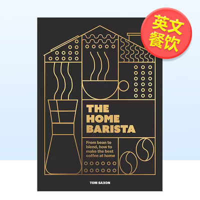 【预售】家庭咖啡师 如何在家冲调高水准咖啡The Home Barista英文餐饮Tom Saxon精装OH! Life进口原版书9781035425051
