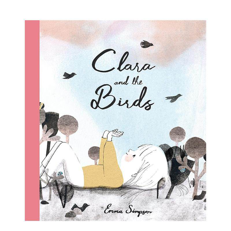 【现货】克拉拉与鸟群Clara and The Birds英文儿童绘本自我认知情绪管理Emma Simpson精装Milky Way Picture Books3-6岁进口原版