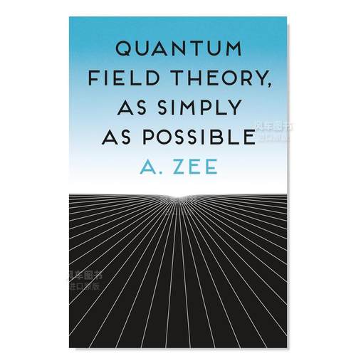 【预售】量子场论其实很简单英文社会科学进口原版外版书精装Quantum Field Theory， as Simply as Possible A. ZeePrinceton Un