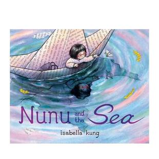 and the Sea英文儿童绘本虚构类Isabella Knopf进口原版 努努与大海Nunu Kung精装 书9780593812723 预售