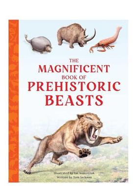 【现货】史前野兽大全Magnificent Book Of Prehistoric Beasts英文儿童绘本动物生态环保Tom Jackson精装Weldon Owen Children's