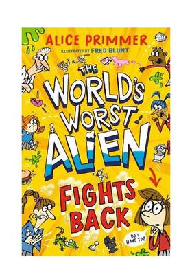 【预售】宇宙糟外星人 绝地反击The World's Worst Alien Fights Back英文儿童故事Alice PrimmerWalker Books UK平装进口原版书9