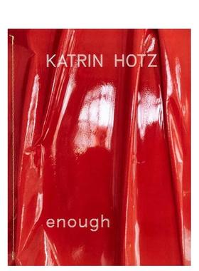 【预售】瑞士艺术家Katrin Hotz——够了Katrin Hotz - enough英文艺术家艺术工作室Katrin HotzVexer Verlag简装进口原版书97839