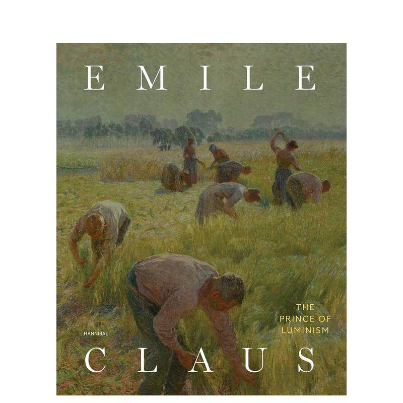 【预售】埃米尔克劳斯Emile Claus英文外国美术19世纪Johan De Smet精装Cannibal进口原版书97894 941340