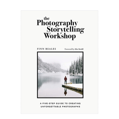 【预售】用*影讲故事英文*影技法进口原版书平装14岁以上The Photography Storytelling Workshop Finn Beales 著Frances Lincoln