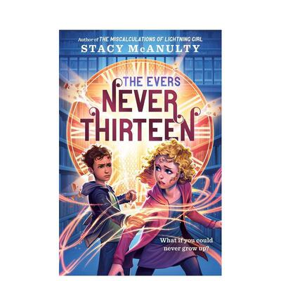 【预售】永恒者：永不十三岁 The Evers: Never Thirteen 原版英文儿童故事 中年级读物