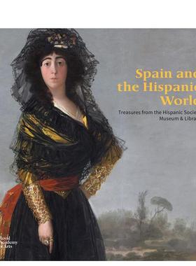 【预售】西班牙与西班牙裔世界西班牙裔社会博物馆与图书馆的珍宝Spain and the Hispanic World英文博物馆展览私人收藏画册Patri