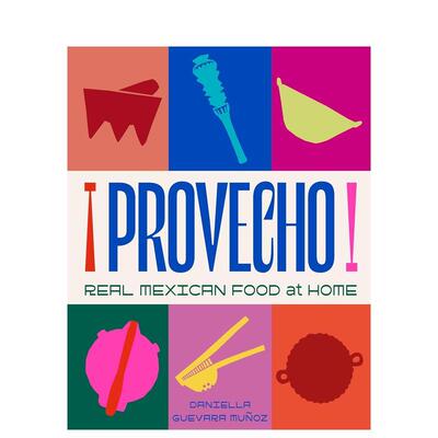 【预售】Provecho在家做出正宗墨西哥风味｜120+道经典食谱Provecho英文餐饮Daniella Guevara MunozMurdoch Books精装进口原版书