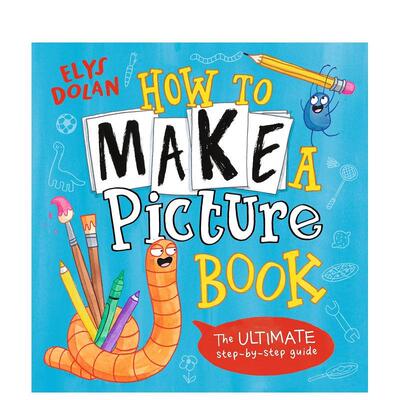 【现货】如何制作自己的图画书How to Make a Picture Book英文儿童艺术启蒙3-6岁平装Elys Dolan进口原版书Walker Books UK97815