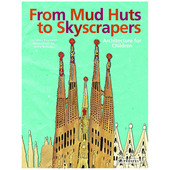 从泥屋到摩天大楼：儿童建筑英文儿童艺术启蒙进口原版 Architecture Huts Mud Skyscrapers 书精装 for Chi 外版 From 预售