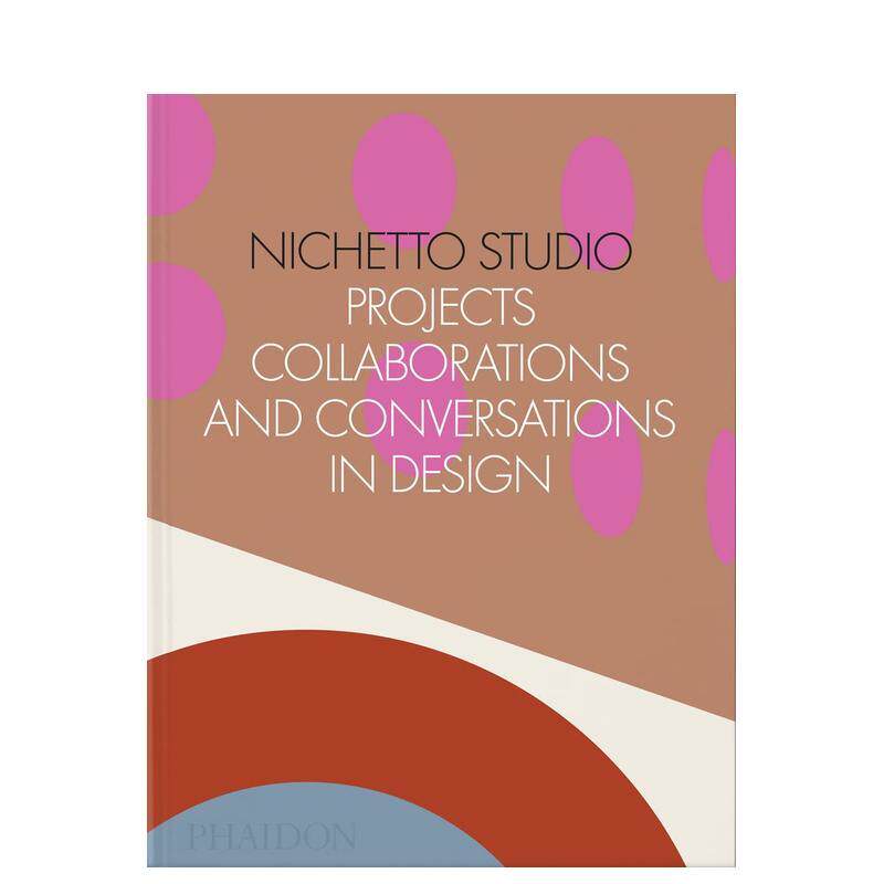 【现货】尼切托工作室 设计中的项目合作和对话Nichetto Studio英文综合设计Luca Nichetto精装Phaidon Press进口原版书978183866