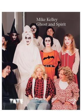 【现货】迈克·凯利：幽灵与灵魂英文外国美术当代进口原版图书Mike Kelley: Ghost and Spirit平装Mike Kelley著Tate Publishing