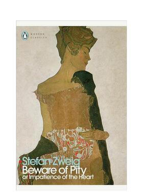 【预售】谨防怜悯英文文学小说进口原版外版书平装14岁以上Beware of Pity Stefan Zweig Penguin Classics (UK)