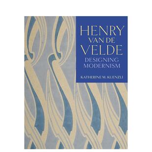 【预售】亨利范德韦尔德设计现代主义Henry van de Velde Designing Modernism英文综合设计Katherine M Kuenzli精装Yale Univers