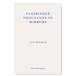 【现货】法斯宾德千镜英文文学传记进口原版外版书简装14岁以上Fassbinder Thousands of Mirrors Ian Penman Fitzcarraldo Edit
