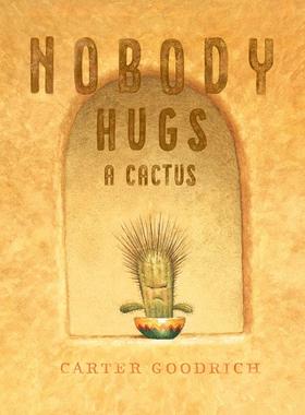 【预售】没人愿意抱仙人掌No body Hugs aCactus英文儿童绘本自我认知情绪管理精装CarterGoodrich进口原版书Simon & Schuster978