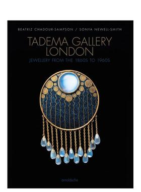 【预售】伦敦塔德玛画廊1860年代至1960年代的珠宝首饰英文珠宝首饰进口原版外版书精装14岁以上Tadema Gallery London Jeweller