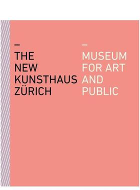 【预售】苏黎世新艺术之家 艺术与公众博物馆The New Kunsthaus Zürich 英文建筑设计风格与材料构造Kunsthaus Zürich平装Schei