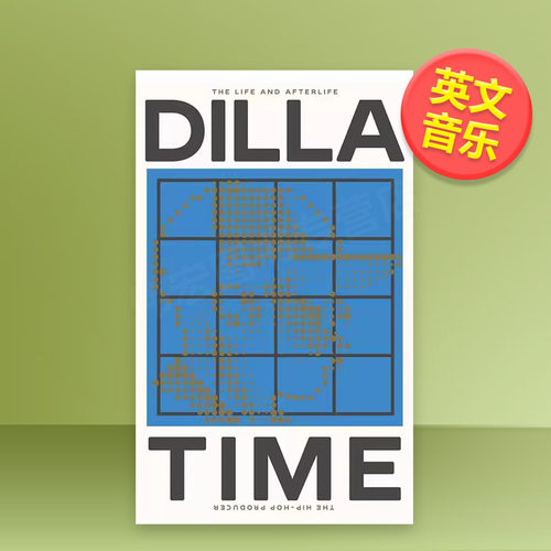 【现货】Dilla时代重塑节奏的嘻哈制作人J Dilla的生平与来世英文音乐进口原版外版书简装Dilla Time: The Life and Afterlife