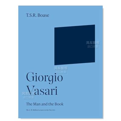 【预 售】乔治-瓦萨里:其人和其文 Giorgio Vasari: The Man and the Book英文外国美术原版图书外版进口书籍Thomas Sherrer Ross