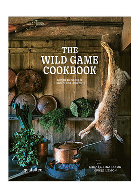 【现货】The Wild Game Cookbook: Simple Recipes for Hunters and Gourmets，从野外到厨房：重塑有机生物链
