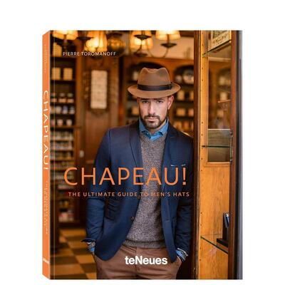 【预售】帽子男士帽子指南Chapeau英文鞋包配饰Pierre Toromanoff精装teNeues进口原版书9783961712847