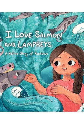 【现货】我爱三文鱼和七鳃鳗I Love Salmon and Lampreys英文儿童绘本人物传记Brook M. Thompson精装Heyday Books6-9岁进口原版书