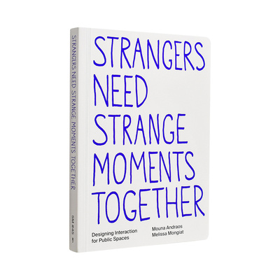 【预售】陌生人需要奇妙的共处时刻Strangers Need Strange Moments Together英文艺术家艺术工作室Mouna Andraos平装Set Margins