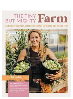 【预售】小而强大的农场The Tiny But Mighty Farm英文生活综合Jill RaganCool Springs Press进口原版书978076037 54