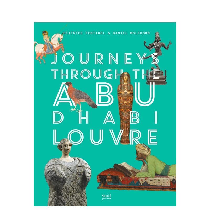 【预售】阿布扎比卢浮宫之旅Journeys through Louvre Abu Dhabi英文博物馆展览私人收藏画册Beatrice FontanelAbrams精装进口原版
