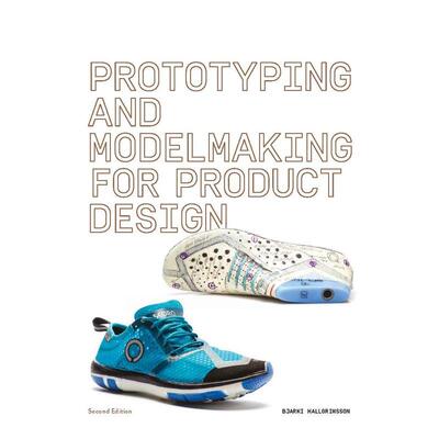【预售】产品设计原型和模型制作第二版Prototyping and Modelmaking for Product Design英文工业产品设计Bjarki Hallgrimsson精