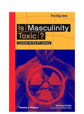 【现货】阳刚之气有毒吗Is Masculinity Toxic?英文社会科学Andrew Smiler 平装Thames & Hudson进口原版书9780500295021
