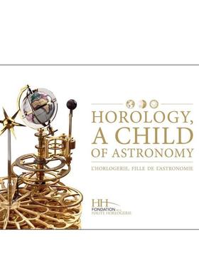 【预售】钟表学天文学的产物Horology, a Child of Astronomy英文珠宝首饰精装Watchprint com Sarl进口原版书9782940506019