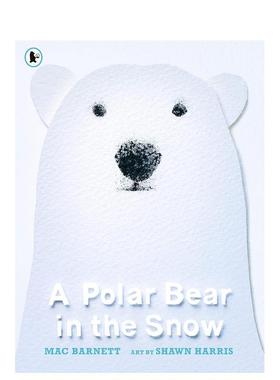 【现货】雪中的北极熊A Polar Bear in the Snow英文儿童绘本动物生态环保Mac Barnett平装Walker Books UK6-9岁进口原版书978140