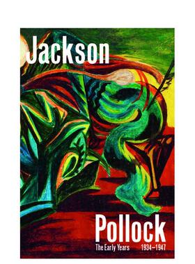 【现货】杰克逊波洛克早期作品1912-1956Jackson Pollock The Early Years: 1912‒1956英文外国美术20世纪Musée Picasso Pariso