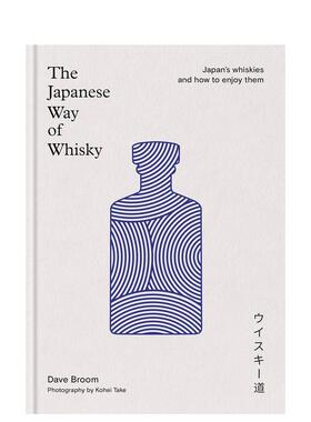 【预售】日本威士忌品饮之道品鉴与享用指南The Japanese Way of Whisky英文餐饮Dave Broom精装Mitchell Beazley-UK进口原版书97