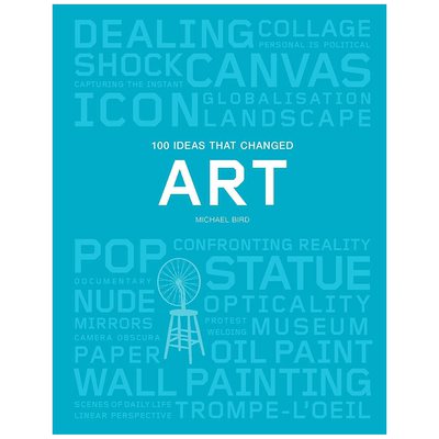 【现货】改变艺术的100个想法英文艺术总论历史理论评论进口原版书100 Ideas that Changed Art平装Michael BirdLaurence King