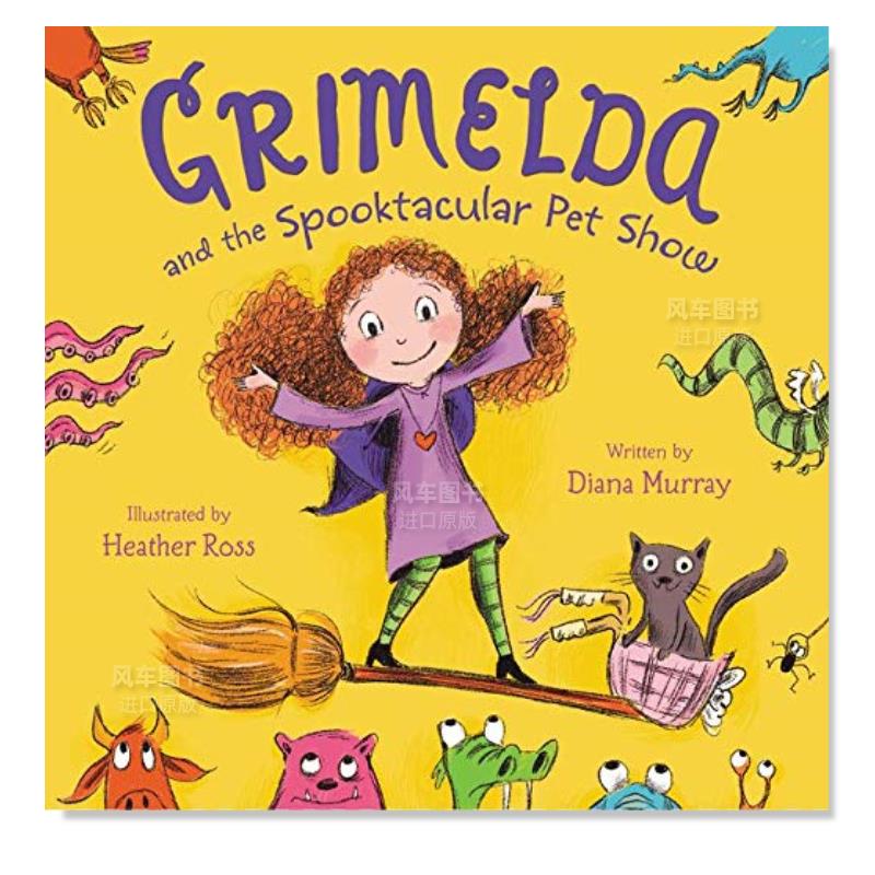【现货】格里梅尔达和幽灵宠物秀英文儿童绘本动物生态环保进口原版书Grimelda and the Spooktacular Pet Show Murray著Kath