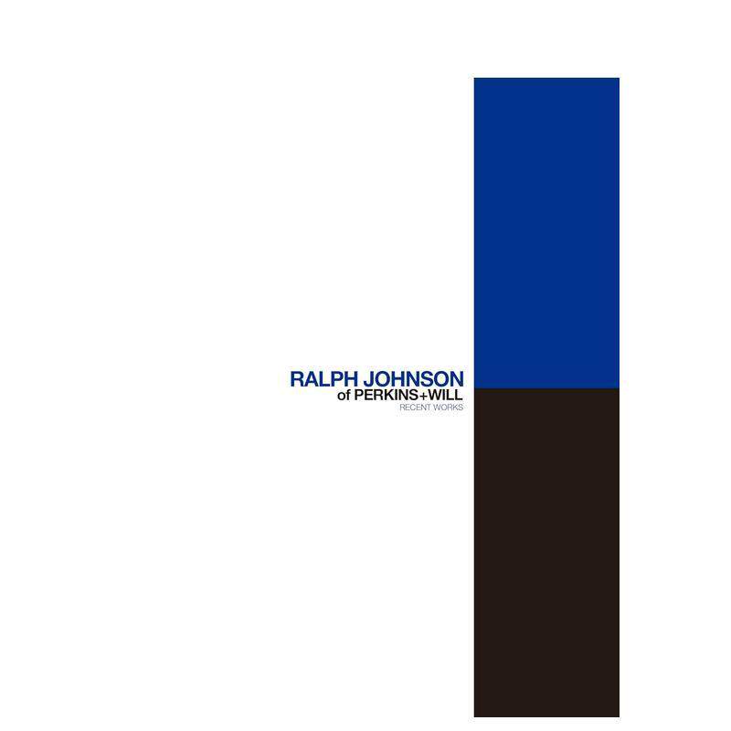 【现货】拉尔夫约翰逊 近期作品 中英双语 Ralph Johnson of Perkins+Will 英文建筑设计师工作室Essays by Chee Pearlman 精装Os