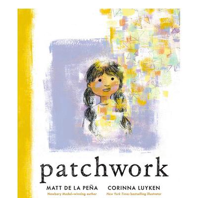 【现货】拼凑Patchwork英文儿童绘本自我认知情绪管理Matt de la Pe?a精装G.P. Putnam's Sons3-6岁进口原版书9781984813961