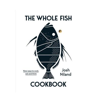【现货】全鱼食谱烹饪食用与思考The Whole Fish Cookbook英文餐饮Josh Niland精装进口原版书Hardie Grant Books9781743795538