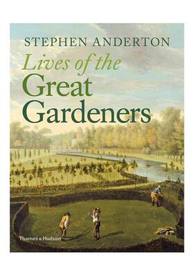 【现货】【T&H】伟大的园艺大师们Lives of the Great Gardeners英文建筑设计园林景观Stephen Anderton平装进口原版书9780500297