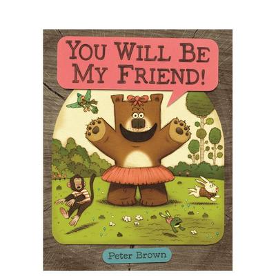 【预售】小熊露西你须做我朋友【Starring Lucille Beatrice Bear】YOU WILL BE MY FRIEND英文儿童绘本IP系列Peter Brown精装进