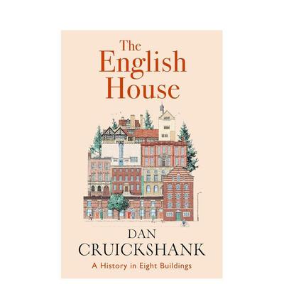 【预售】英国住宅八栋建筑的历史The English House英文人文历史Dan Cruickshank精装Hutchinson进口原版书9781529152456