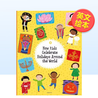 世界各地的孩子如何庆祝节日【Kids Around the World】How Kids Celebrate Holidays Around the World英文儿童绘本IP系