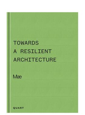 【预售】韧性建筑之道梅本Towards a Resilient Architecture: Mae英文建筑设计风格与材料构造精装Quart Publishers进口原版书97