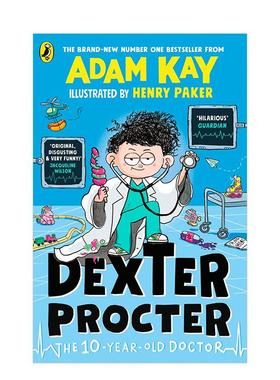 【预售】十岁儿科医生德克斯特 亚当凯Adam Kay爆笑新作（新版）英文青少年读物进口原版书平装6-9岁Dexter Procter the 10-Year